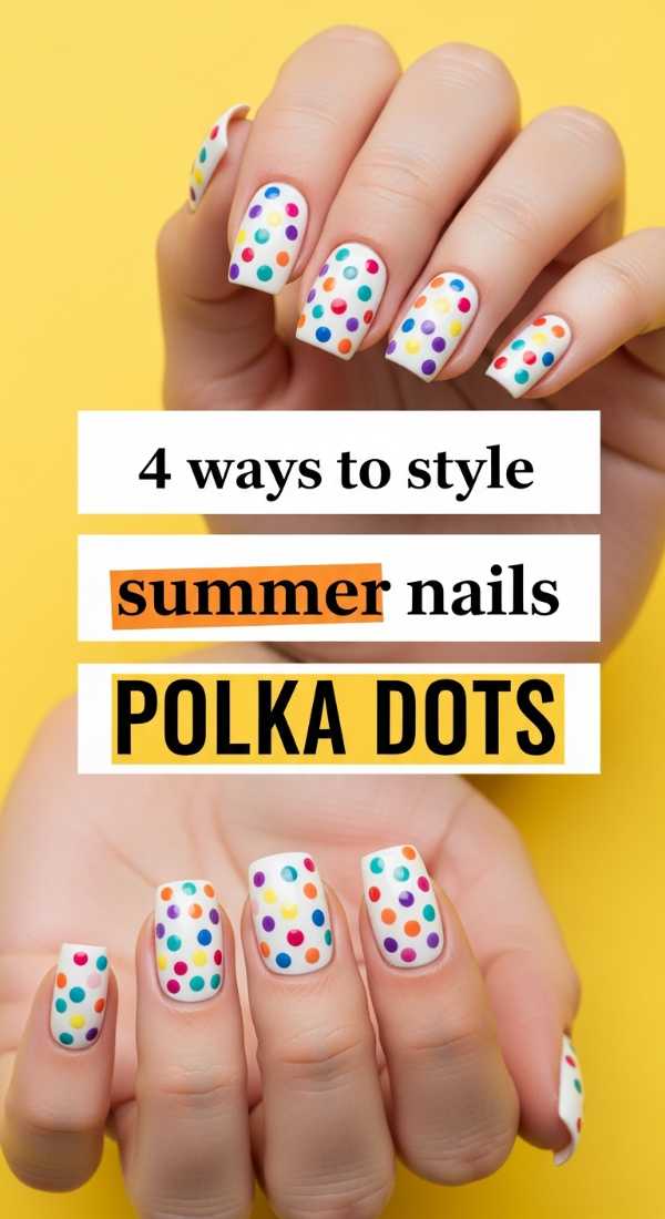 4 Ways To Style Summer Nails Polka Dots 69f5e2b68ce2f
