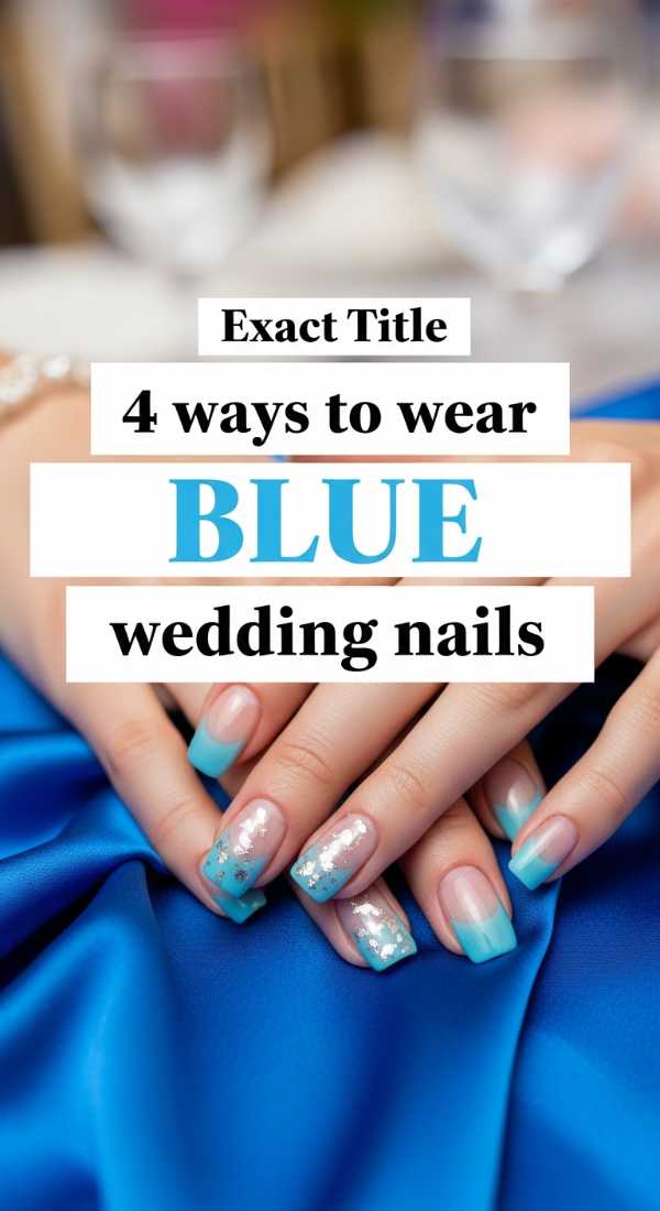 4 Ways To Wear Blue Wedding Nails 6a0059ec50b34