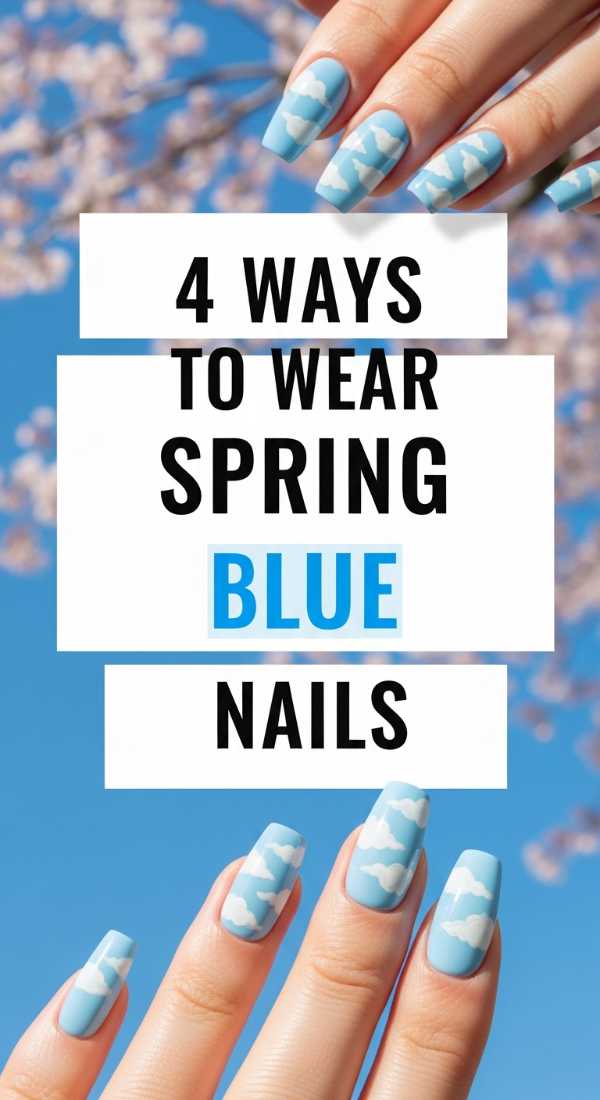 4 Ways To Wear Spring Blue Nails 69fb987758186