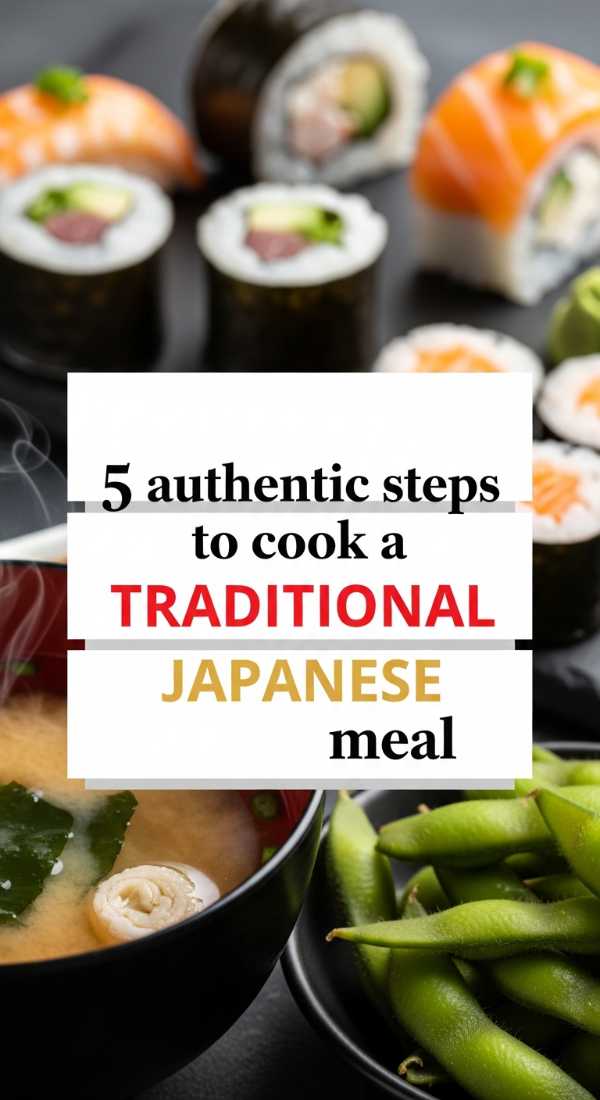 5 Authentic Steps To Cook A Traditional Japanese Meal 69f5accd1f236