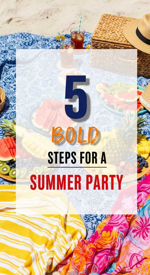 5 Bold Steps For A Summer Party Setup 6a0db3e728ce2
