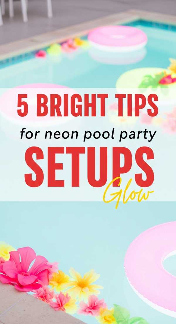 5 Bright Tips For Neon Pool Party Setups 6a057bd643d65