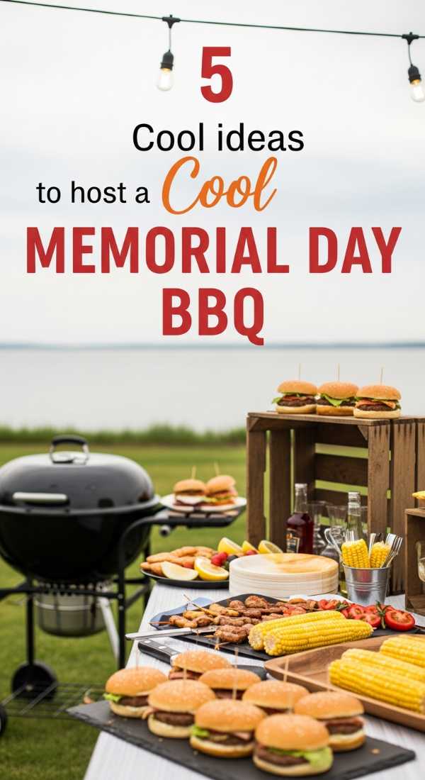 5 Cool Ideas To Host A Memorial Day Bbq 6a0dbf8d47615