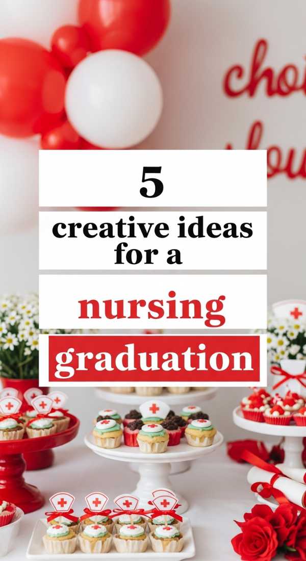 5 Creative Ideas For A Nursing Graduation 69fb141a3b737