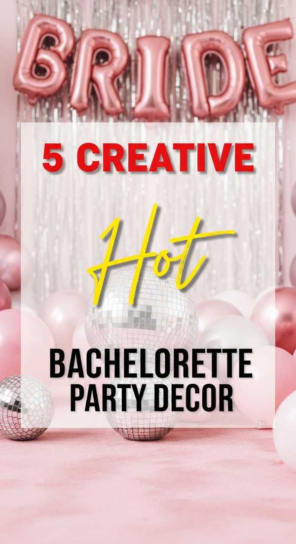 5 Creative Steps For Bachelorette Party Decor 69faead68fa6f