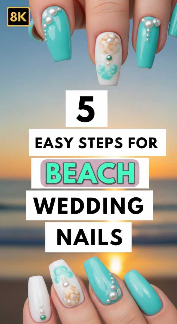 5 Easy Steps For Beach Wedding Nails 69f876eb902d1