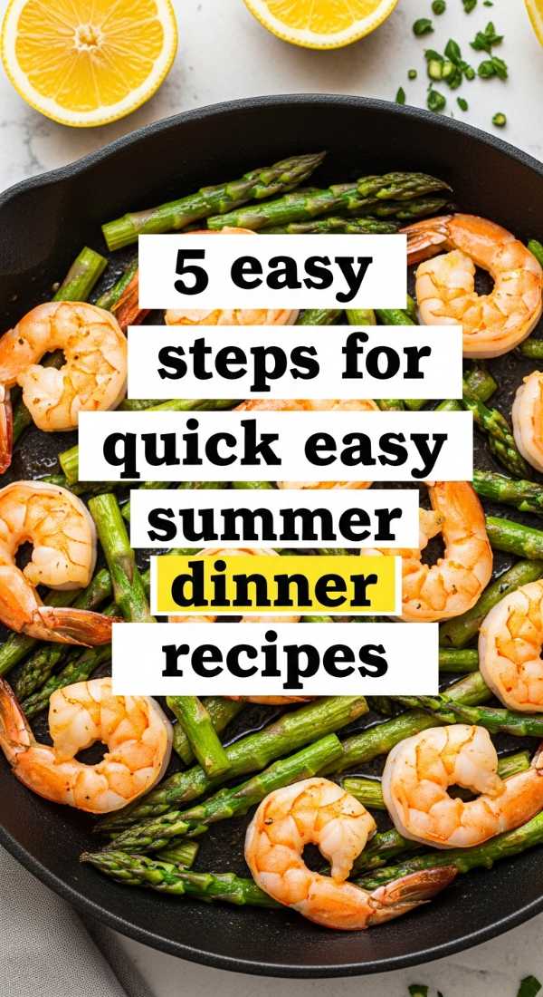 5 Easy Steps For Quick Easy Summer Dinner Recipes 6a041bf8df3ca