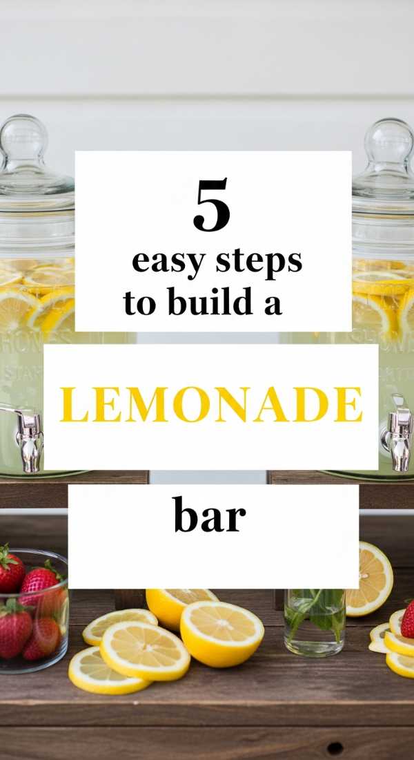 5 Easy Steps To Build A Lemonade Bar 6a07022e04756