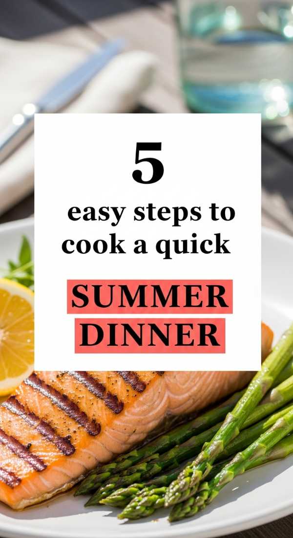 5 Easy Steps To Cook A Quick Summer Dinner 6a06cbcbebea9