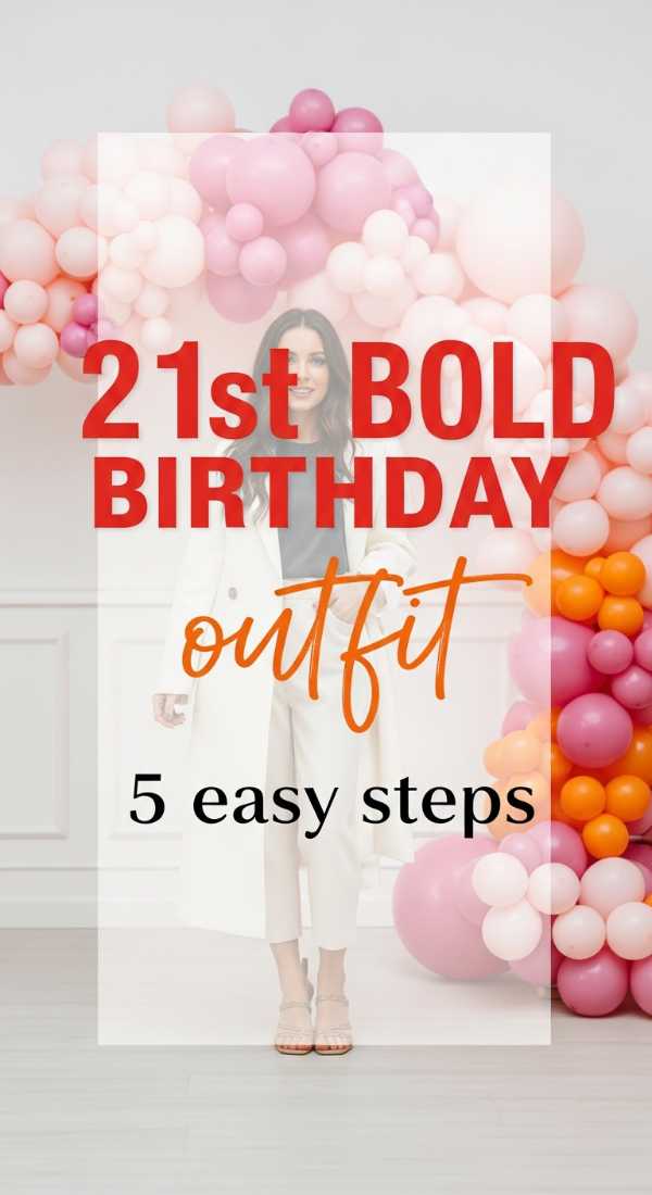 5 Easy Steps To Find Your 21st Birthday Outfit 6a0311afb78f2