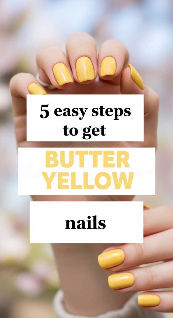5 Easy Steps To Get Butter Yellow Nails 69fb97542e1f5