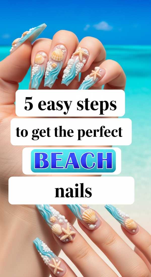 5 Easy Steps To Get The Perfect Beach Nails 6a021e5826a52
