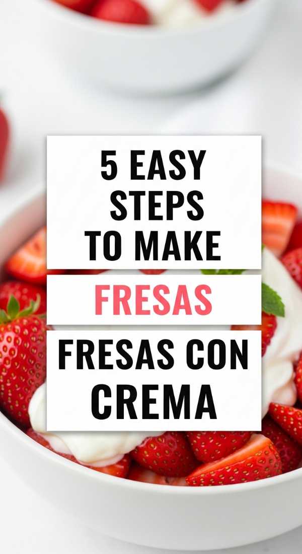 5 Easy Steps To Make Fresas Con Crema 6a06fec4bad38