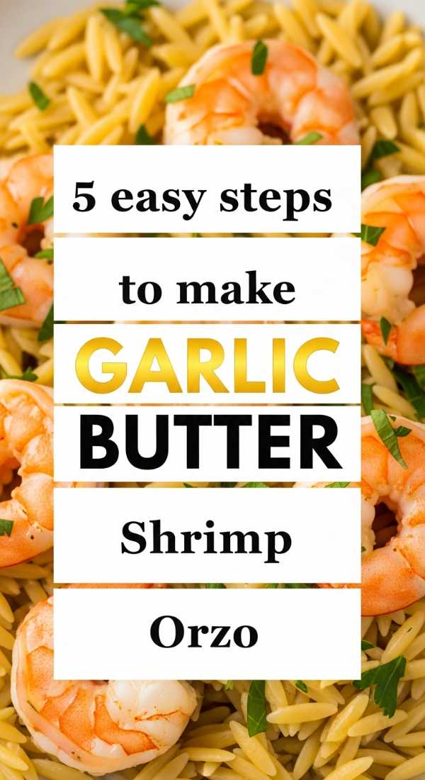 5 Easy Steps To Make Garlic Butter Shrimp Orzo 69f5acd5efb90
