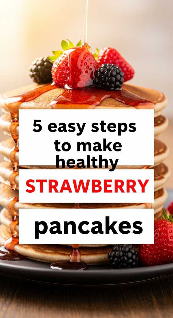5 Easy Steps To Make Healthy Strawberry Pancakes 69f6f4b4ca875