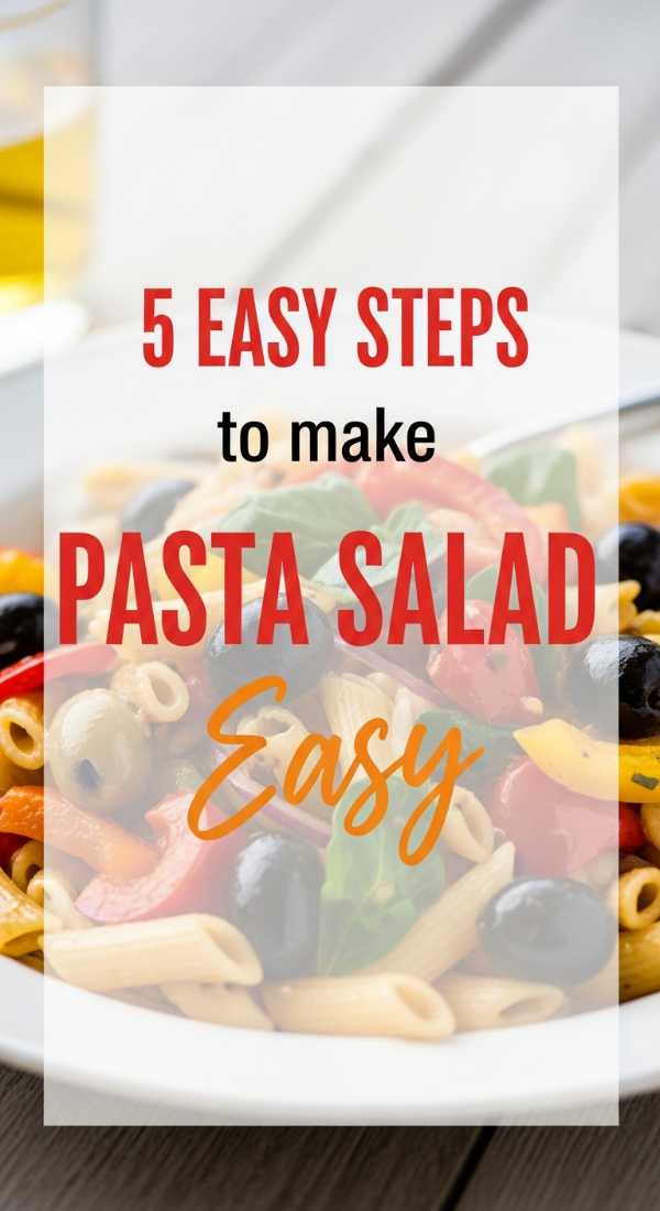5 Easy Steps To Make Italian Pasta Salad 69f5d53112646