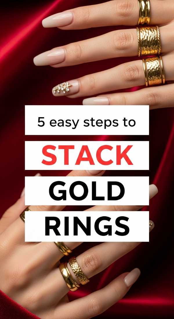 5 Easy Steps To Stack Gold Rings 69f876e800b7a