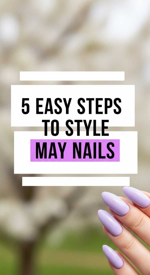 5 Easy Steps To Style May Nails 6a0598b5648a7