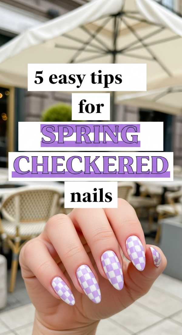 5 Easy Tips For Spring Checkered Nails 69fb9878050bb