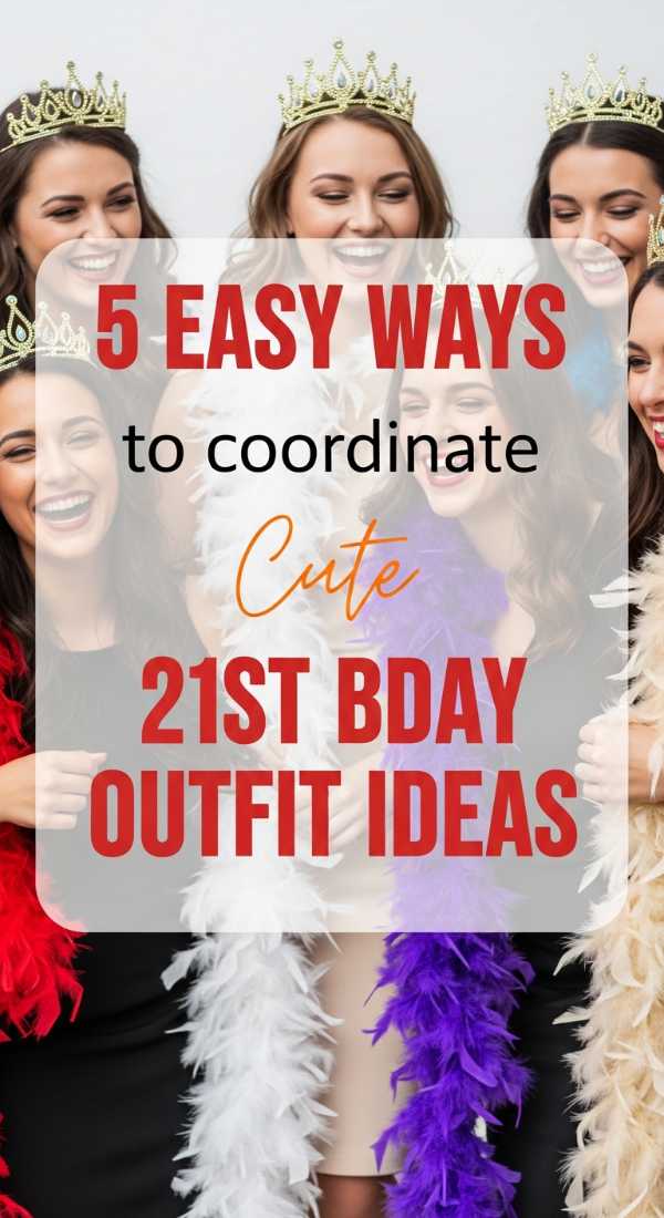 5 Easy Ways To Coordinate 21st Bday Outfit Ideas 6a0572d182c06