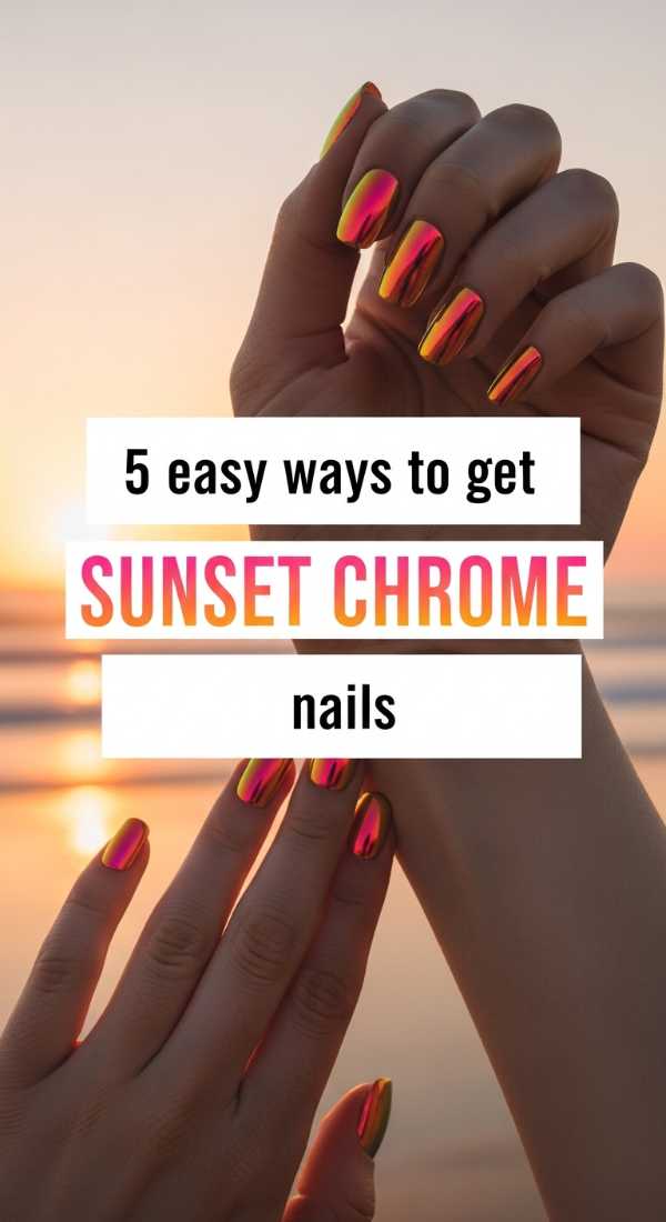 5 Easy Ways To Get Sunset Chrome Nails 6a05a4ff8058c