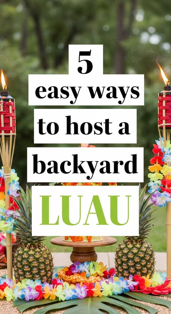 Sizzle This Season: The Ultimate Guide to Hosting the Perfect Summer Soirée 5 Easy Ways To Host A Backyard Luau 6a0def197f19e