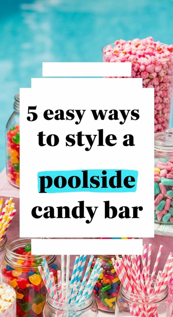 5 Easy Ways To Style A Poolside Candy Bar 6a18a697683f9