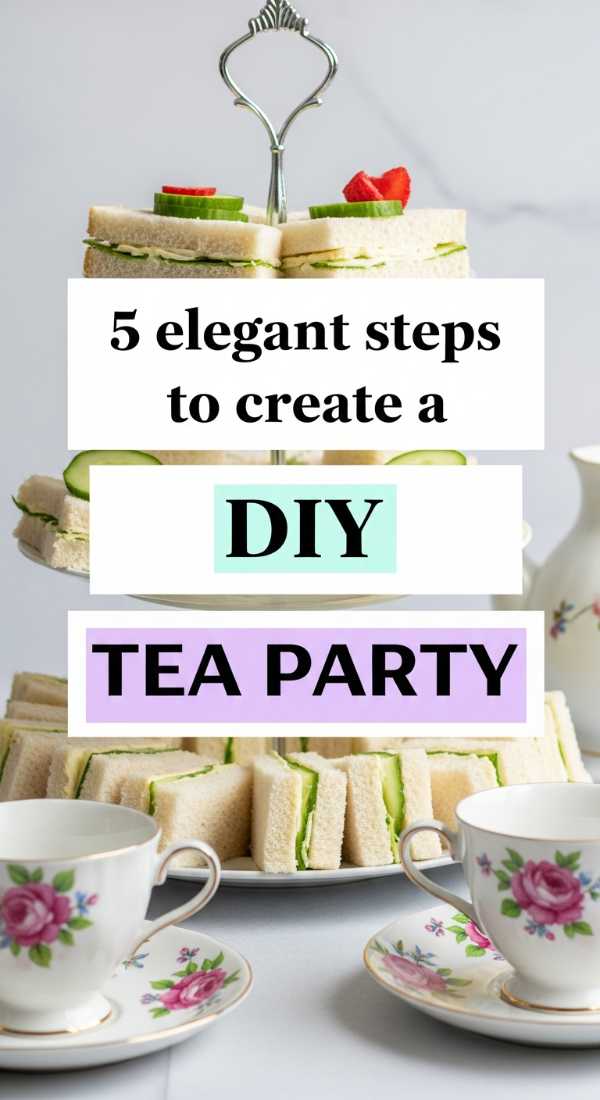 5 Elegant Steps To Create A Diy Tea Party 69f447531c564