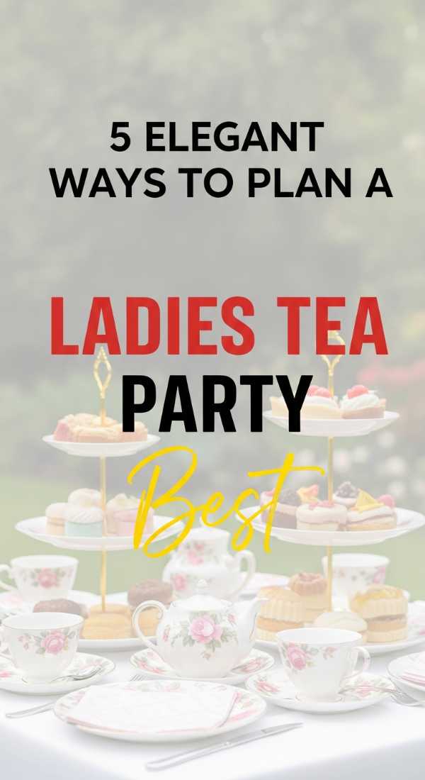 5 Elegant Ways To Plan A Ladies Tea Party 69f478f210176