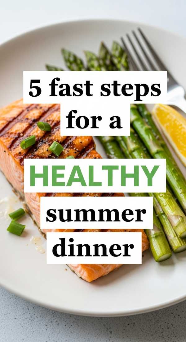 5 Fast Steps For A Healthy Summer Dinner 6a109f0f65153