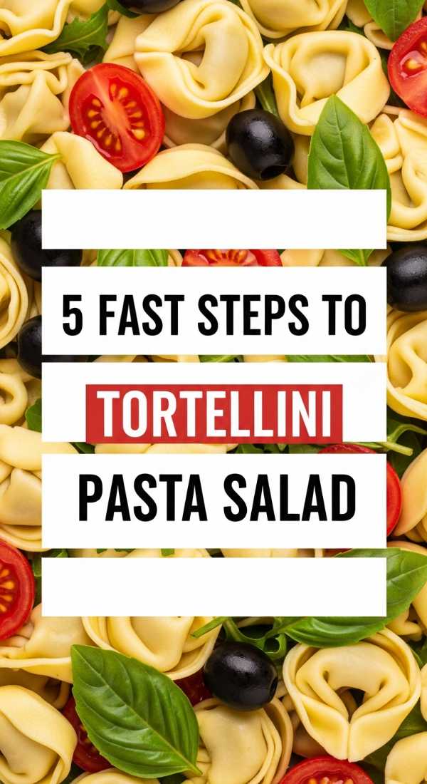 5 Fast Steps To Tortellini Pasta Salad 6a00181687358