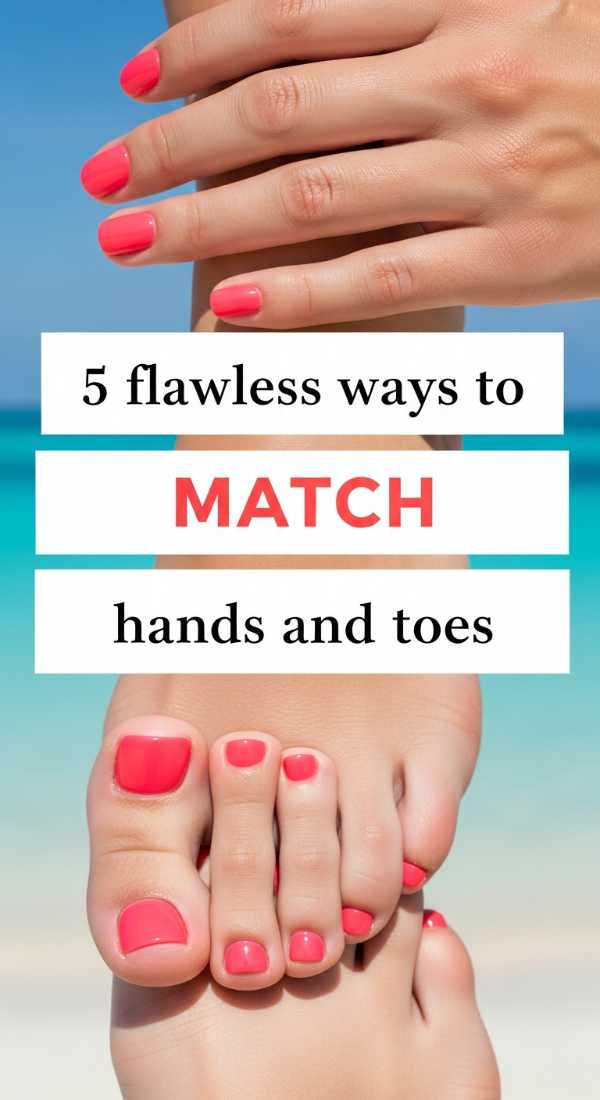 5 Flawless Ways To Match Hands And Toes 6a059cc7f38c6