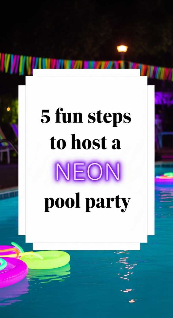 5 Fun Steps To Host A Neon Pool Party 6a18a66137913