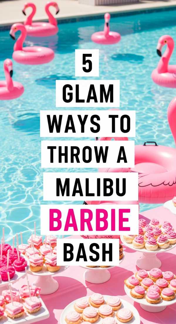 5 Glam Ways To Throw A Malibu Barbie Bash 69fc2d69af116