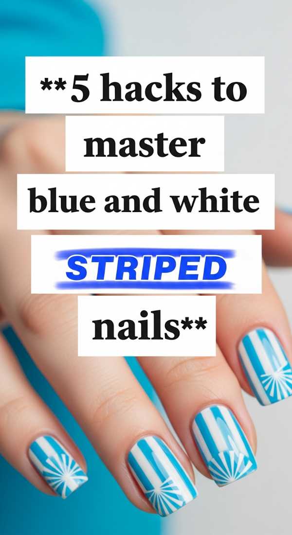 5 Hacks To Master Blue And White Striped Nails 69f4c11a33ecb