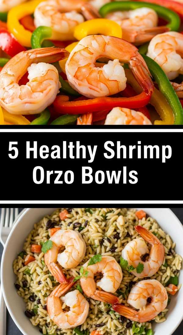 5 Healthy Shrimp Orzo Recipes For Weight Loss Step By Step Guide 69fe1337187c0