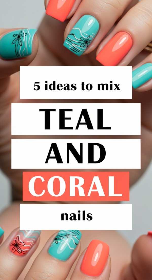 5 Ideas To Mix Teal And Coral Nails 6a05a3cd89417