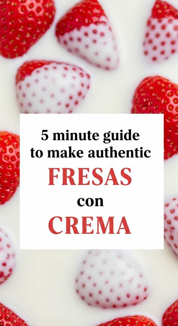Al Fresco Favorites: The Only Summer Foodie Guide You Need 5 Minute Guide To Make Authentic Fresas Con Crema 6a06bdf2e15ae