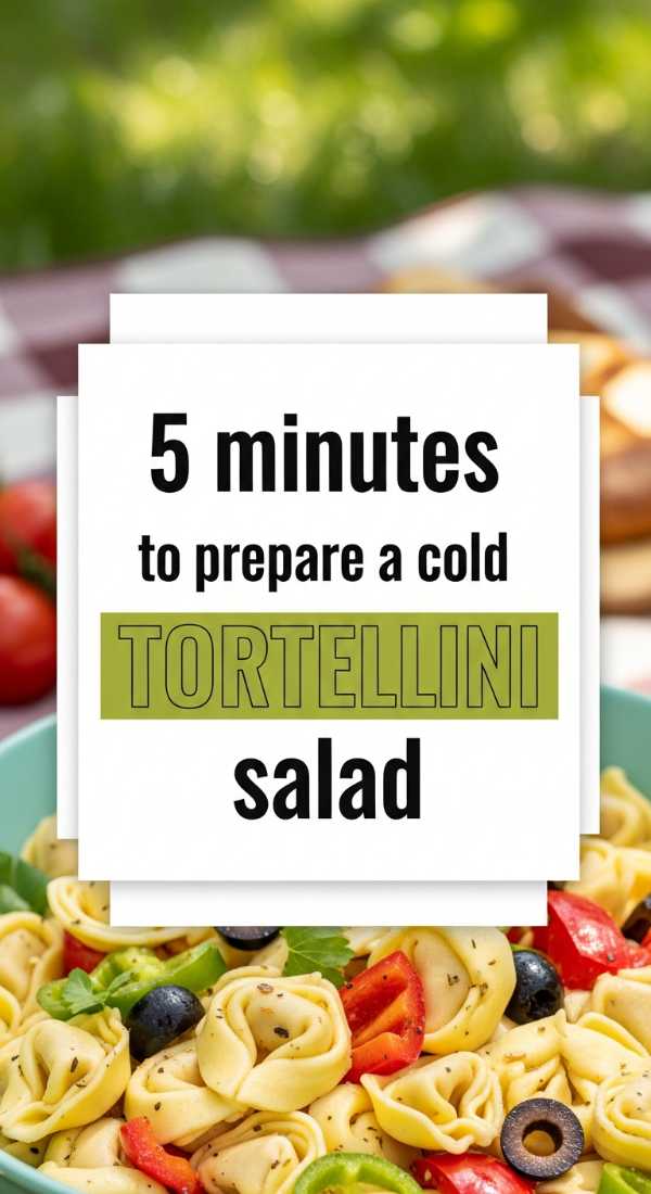 Sizzle and Chill: Your Definitive Guide to Summer Cooking 5 Minutes To Prepare A Cold Tortellini Salad 6a06bc743482e