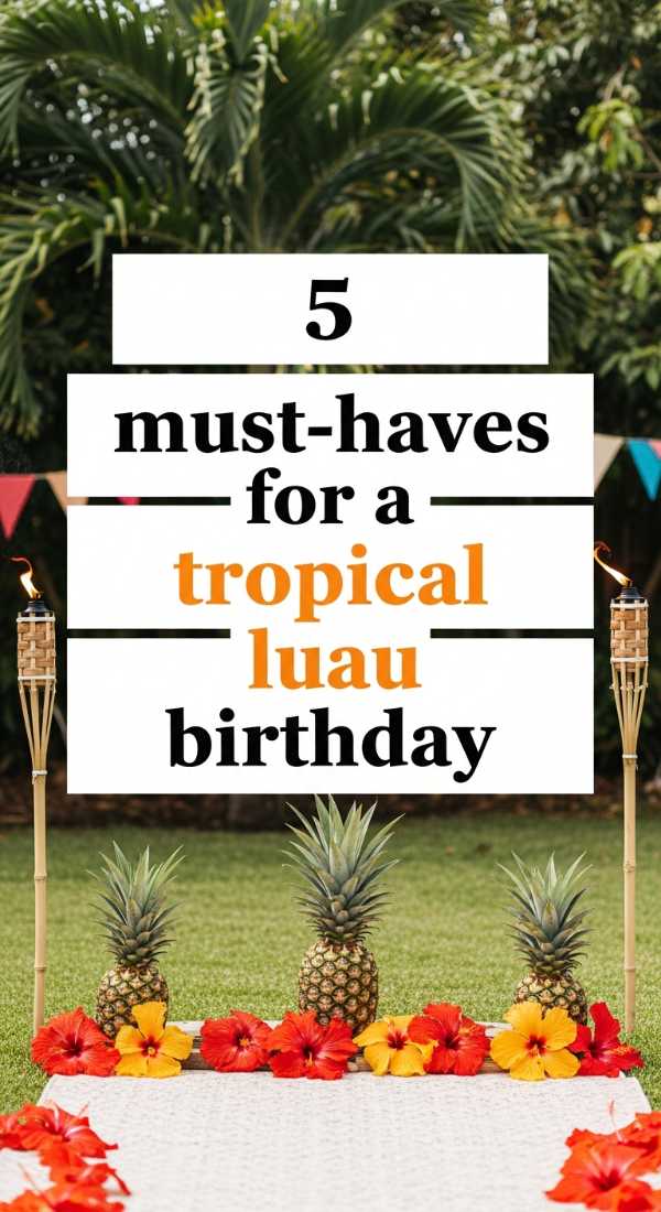 5 Must Haves For A Tropical Luau Birthday 6a0de74853da5