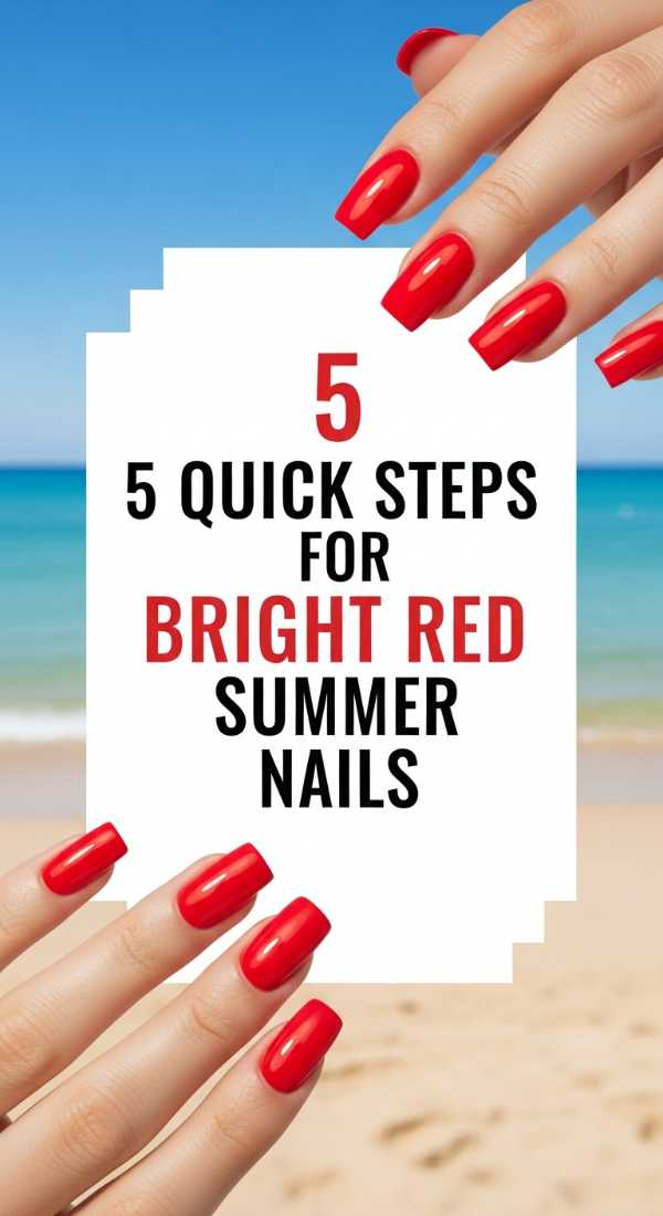 5 Quick Steps For Bright Red Summer Nails 6a05a507a7d10