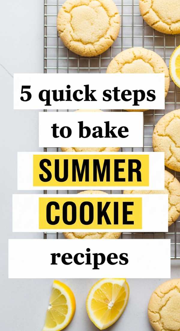 5 Quick Steps To Bake Summer Cookie Recipes 6a10d0739ebf8