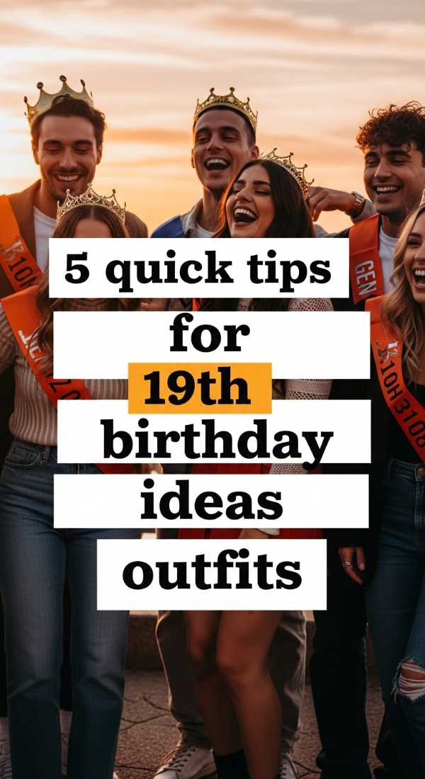5 Quick Tips For 19th Birthday Ideas Outfits 6a057eb870eb4