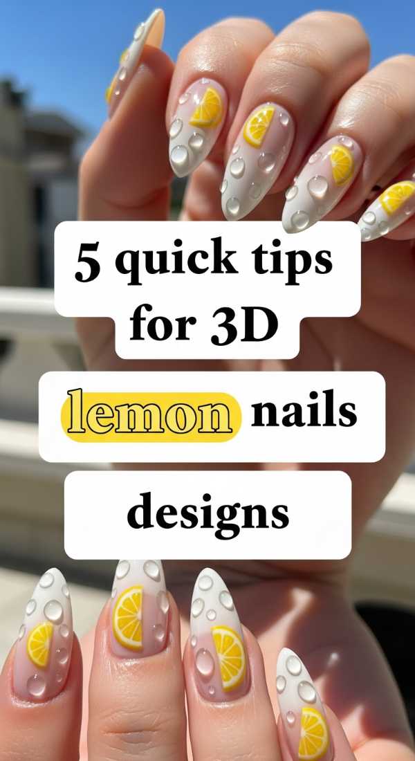 5 Quick Tips For 3d Lemon Nails Designs 69ff595a2ef66