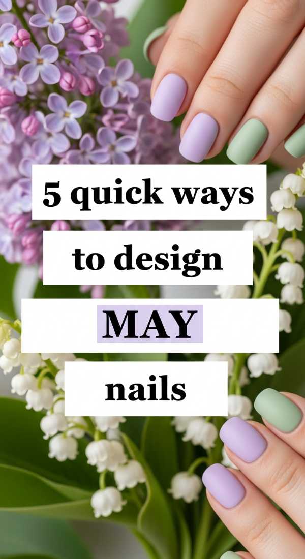 5 Quick Ways To Design May Nails 6a0598be16343