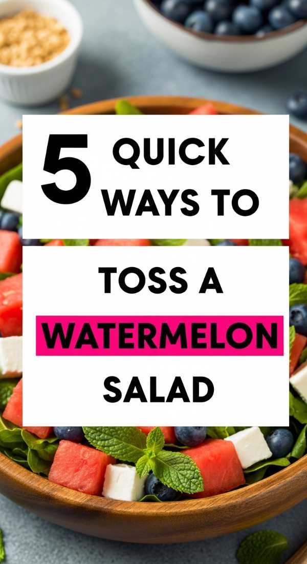 5 Quick Ways To Toss A Watermelon Salad 6a001815378eb