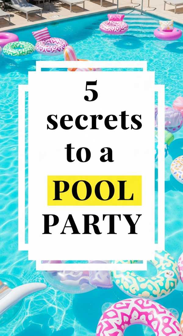 10 Epic Ways to Throw the Best Summer Birthday Bash Ever 5 Secrets To A Pool Party 6a0def105a679