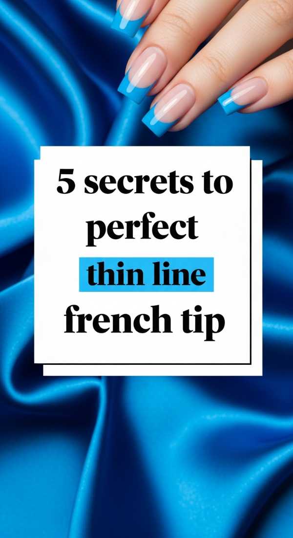 5 Secrets To Perfect Thin Line French Tip 6a1a999571aed