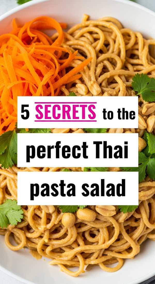 5 Secrets To The Perfect Thai Pasta Salad 6a1097c203cea