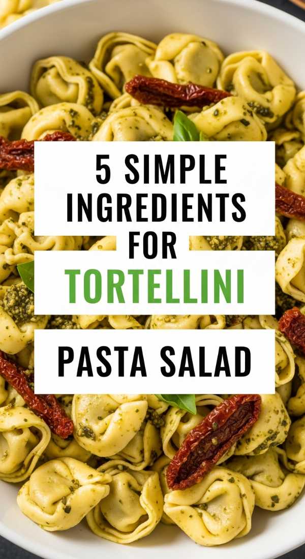 5 Simple Ingredients For Tortellini Pasta Salad 6a06e6eb8f7ef